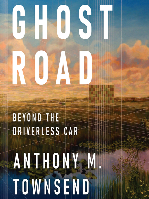 Title details for Ghost Road by Anthony M. Townsend - Available